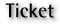 Ticket