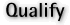 Qualify