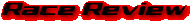 Race Review