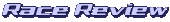 Race Review