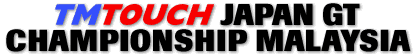 TMTOUCH JAPAN GT CHAMPIONSHIP MALAYSIA