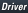 Driver