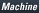 Machine